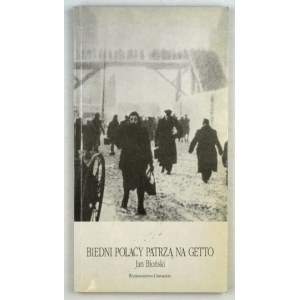 BŁOŃSKI Jan - Biedni Polacy patrzą na getto. Kraków 1994. Wyd. Literackie. 8, s. 156, [3]....