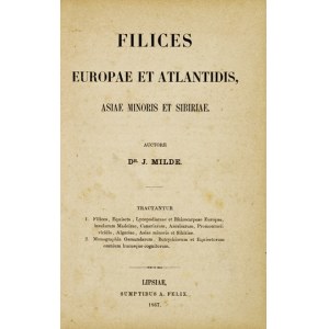 MILDE J[ulius] - Filices Europeae et Atlantidis, Asiae Minoris et Sibiriae. Lipsiae 1867; Sumptibus A. Felix. 8, s....