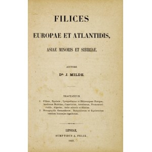 MILDE J[ulius] - Filices Europeae et Atlantidis, Asiae Minoris et Sibiriae. Lipsiae 1867. Sumptibus A. Felix. 8, s....