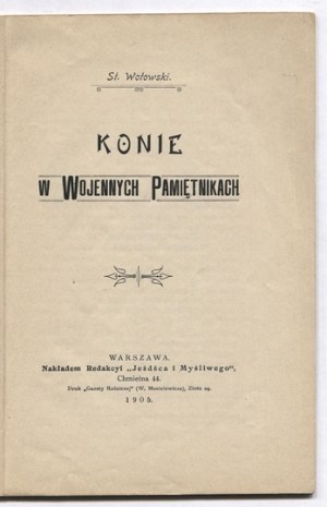 WOTOWSKI St[anisław] - Konie w wojennych pamiętnikach. Warszawa 1905. Nakł. red. 