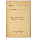 BIEROŃ Władysław - Huta Lenin a Nowa Huta. Sprievodca s plánom mesta. Kraków-Nowa Huta 1957. Huta im. Lenina.....