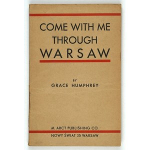 HUMPHREY Grace - Come with Me Through Warsaw. Warsaw [1934]. M. Arct Publ. 16d, s. [2], 140, tabl. 8....