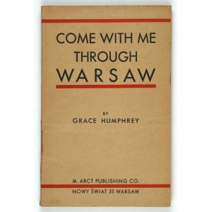 HUMPHREY Grace - Come with Me Through Warsaw. Warsaw [1934]. M. Arct Publ. 16d, pp. [2], 140, plates 8....