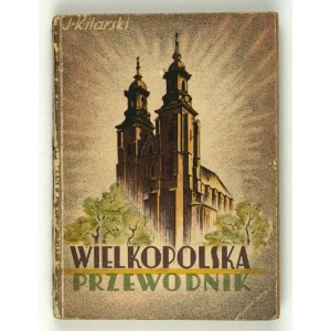 KILARSKI Jan - Przewodnik po Wielkopolsce. Příručka pro turisty-zeměměřiče s 91 ilustracemi,...
