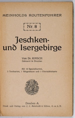 KIRSCH [Ferdinand Walter] - Das Jeschken- und Isergebirge. Mit 10 Spezialkarten, 3 Textkarten, 1 Wegeskizze und 1 Übersi...