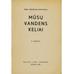 KOLUPAILA Steponas - Musu vandens keliai. II ledimans. Kaunas [= Kaunas] 1938. scuta Aido Leidinys. 16d, p. 208....