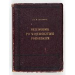 ORŁOWICZ Mieczysław - Illustrated guide to the Pomorskie Voivodeship. With 264 illustrations, plans of Toruń and Grudziądz,...