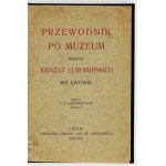 TRETER Mieczysław - Sprievodca po Múzeu vojvodov Lubomirských vo Ľvove. Ľvov 1909, Ossolineum. 16d, s. 121, [3]...