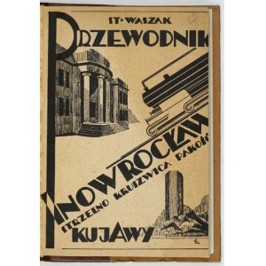 WASZAK Stanisław - Przewodnik po Inowrocławiu i Kujawach (Kruszwica, Strzelno, Pakość). 29 ilustracyj....