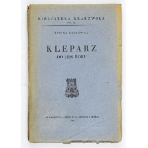 DZIKÓWNA Janina - Kleparz until 1528. Cracow 1932. Towarzystwo Miłośników Historyi i Zabytków Krakowa. 8, p. X, 205, tabl....