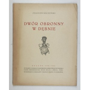 BOCHEŃSKI Zbigniew - Dwór obronny w Dębnie. Kraków 1926. Druk. Muzeum Przemysłowego. 4, s. [2], 54, tabl. 1....