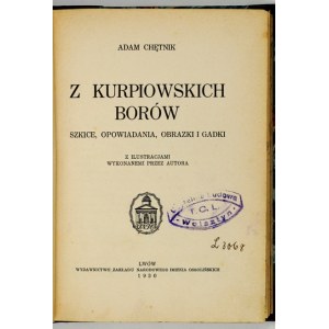 CHĘTNIK Adam - Z kurpiowskie borów. Skicy, povídky, obrázky a příběhy. S ilustracemi autora. Lvov ...