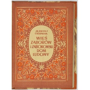 CIERNIAK Jędrzej - Wieś Zaborów i zaborowski Dom Ludowy. Zaborów 1936. Tow. Domu Wioski Zaborowa. 8, s. 181, [2],...