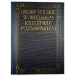DURCZYKIEWICZ L[eonard] - Dwory polskie w Wielkiem Księstwie Poznańskiem. Poznań 1912. Nakł....