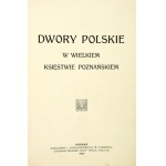DURCZYKIEWICZ L[eonard] - Dwory polskie w Wielkiem Księstwie Poznańskiem. Poznan 1912.Nakł....