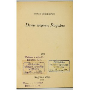 GROCHOWSKI Stefan - Dzieje wojenne Rogoźna. Rogoźno Wlkp. 1936. s. Formella. 8, s. 160, [2]. Opr. wsp....