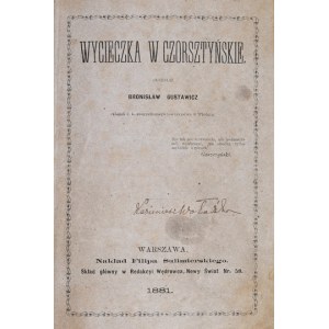 GUSTAWICZ Bronisław - Wycieczka w Czorsztyńskie. Warszawa 1881. Nakł. F. Sulimierskiego. 16d, s. 271 [...