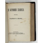 GUSTAWICZ Bronisław - Exkurzia do Czorsztyńskie. Varšava 1881. Nakł. F. Sulimierski. 16d, s. 271 [...