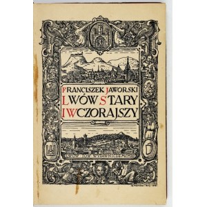 JAWORSKI Franciszek - Lwów stary i wczorajszy. (Skizzen und Kurzgeschichten). Mit Illustrationen. Wyd. II poprawione....