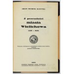KALETKA A. H. - Z przeszłości Wielichowa. 1929. Z dedykacją burmistrza.