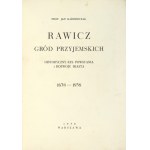 KAŹMIERCZAK Jan - Rawicz, gród Przyjemskich. Historyczny rys powstania i rozwoju miasta 1638-1938....