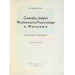 KELUS Aleksander - Centralny Instytut Wychowania Fizycznego we Warszawie. Przewodnik informator....