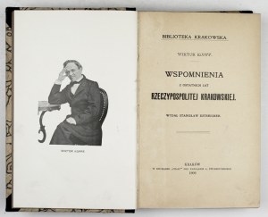 KOPFF Wiktor - Memoirs of the last years of the Republic of Cracow. Published by Stanislaw Estreicher. Cracow 1906....