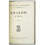 KRAKÓW w XIX w. T. 1-2. Kraków 1932. Tow. Miłośników Historyi i Zabytków Krakowa. 8, s. 248, [1], tab. 4; 237, [2].....