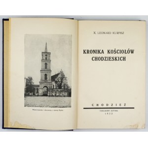 KURPISZ Leonard - Kronika kostelů v Chodzieži. Chodzież 1933. Nakł. autora. Druk. Tow. św....