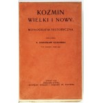 ŁUKOMSKI Stanisław - Koźmin Wielki i Nowy. Monografia historyczna. Poznań 1914. Nakł. autora. 8, s. [8], 570, tabl....