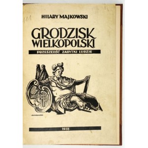 MAJKOWSKI Hilary - Grodzisk Wielkopolski. Past, monuments, people. Poznan 1938. published by S. Dippel. 4, s. 204, [8]...