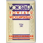 MONOGRAPHY of the Wloclawek district. Vol. 1. Włocławek [1930]. Włocławski Wydz. Powiatowy. 8, p. 338, tabl. 36, tabl....