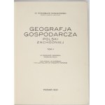NOWAKOWSKI Stanisław - Geografja gospodarcza Polski Zachodniej. T. 1-2. Poznań 1929-1930. Magistrat st....