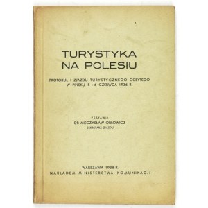 ORŁOWICZS Mieczysław - Tourismus in Polesien. Protokuł I Zjazd Turystyczny (Erster Tourismuskongress), der am 5. und 6. Juni 1936 in Pinsk stattfand, Zest...