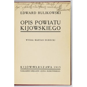 RULIKOWSKI E. – Opis powiatu kijowskiego. 1913. Wyd. Maryan Dubiecki. Z dedykacją wydawcy.