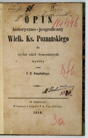 SEMPIŃSKI F[ranciszek] X[awery] - Opis historyczno-jeograficzny Wielk. Ks. Poznańskie for the use of elementary schools, ...