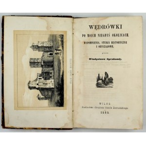 SYROKOMLA Władysław [właść. Ludwik Kondratowicz] - Wędrówki po moich niegdyś okolicach....