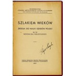SZLAKIEM wieków. Quellen für das Studium der Geschichte Polens vor dem Hintergrund des großpolnischen Regionalismus. Poznań 1937....