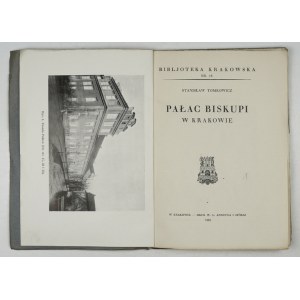 TOMKOWICZ Stanisław - The Bishop's Palace in Cracow. Kraków 1933. Towarzystwo Miłośników Historji i Zabytków Krakowa. 8, p. p. 40, [...