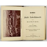 VOLKMER [Franz] - Geschichte der Stadt Habelschwerdt [= Bystrzyca Kłodzka] in Grafschaft Glatz. Mit einem Bilde von Habe...