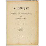 WITKIEWICZ S. - Na przełęczy. Impressionen und Bilder aus dem Tatra-Gebirge. Erste Ausgabe, Holzschnitte im Text....
