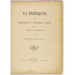 WITKIEWICZ S. - Na przełęczy. Dojmy a obrazy z Tatier. Prvé vydanie. Drevoryty v texte....