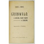 WŁADZIŃSKI J[an] - Grunwald a kościół Panny Maryi w Lublinie. 1410-1910. Lublin 1910. druk M. Kossakowska. 4, s....
