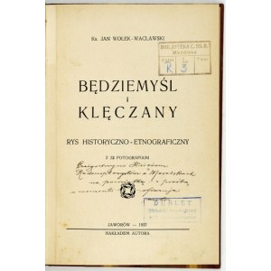 WOŁEK-WACŁAWSKI J. – Będziemyśl i Klęczany. 1937. Z dedykacją autora.
