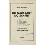 GUSTOWSKI Leszek - Von Warschau bis zur Sahara. Opisy, wrażenia i studja podróżnicze. Poznań 1932. Nakł. Kupiec. 8, s. [4]...