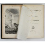 PREYER William, ZIRKEL Ferdinand - Reise nach Island im Sommer 1860. Mit wissenschaftlichen Anhängen. Nebst Abbildungen ...