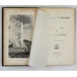 PREYER William, ZIRKEL Ferdinand - Reise nach Island im Sommer 1860. mit wissenschaftlichen Anhängen. Nebst Abbildungen ...