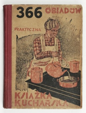 GRUSZECKA Maria - 366 Dinners. A practical cookbook containing tried and tested recipes for making tasty and...