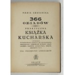 GRUSZECKA Maria - 366 obiadów. Praktyczna książka kucharska zawierająca wypróbowane przepisy do sporządzania smacznych i...