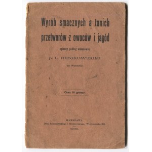 HENIKOWSKA L. - Výroba chutných a lacných ovocných a bobuľových zálievok podľa návodu pani ......